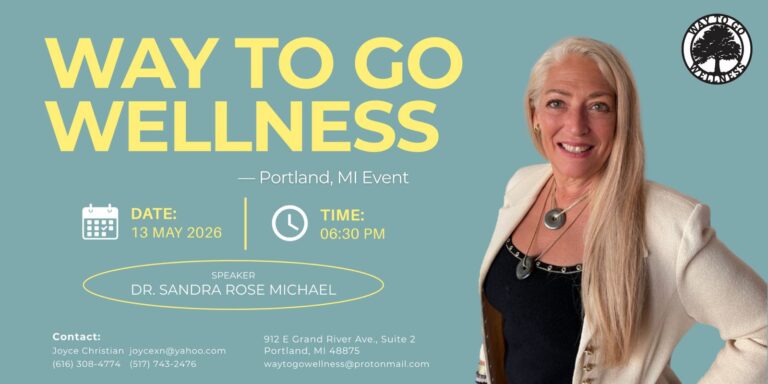 Way to Go Wellness to Host Special Event Featuring Dr. Sandra Rose Michael in Portland, Michigan on May 13